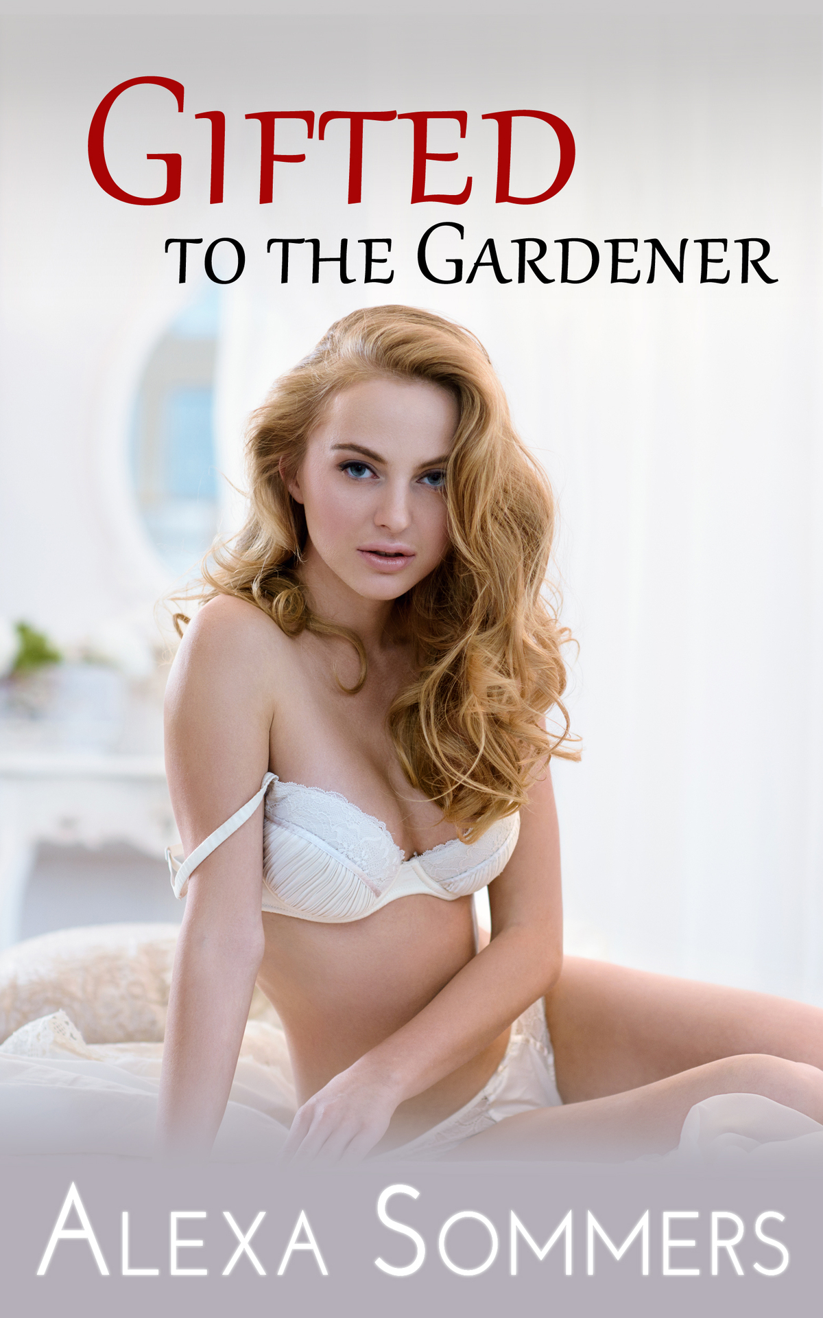 Gifted To The Gardener A Mf Hotwife Erotica Forbidden Impulses Book 7 Sommers