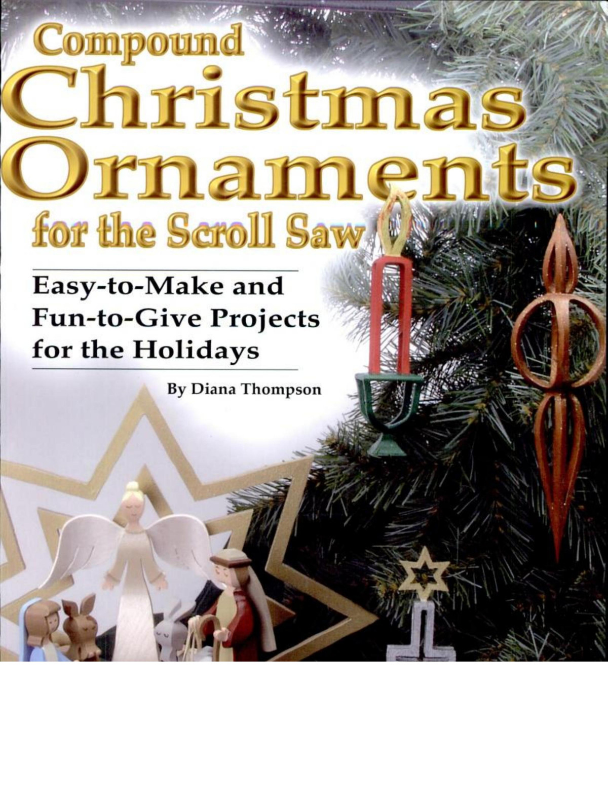 Compound Christmas Ornaments For The Scroll Saw Revised Edition Easytomake Funtogive Projects For The Holidays Thompson