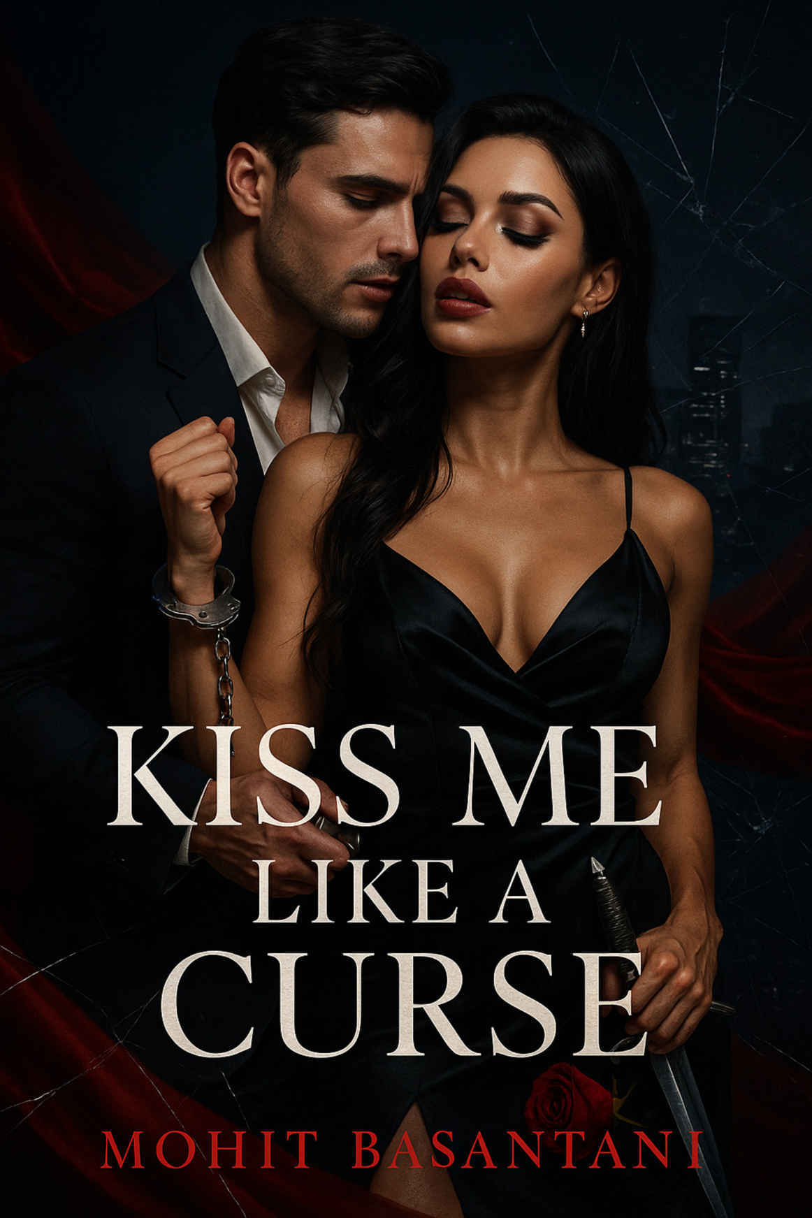 Kiss Me Like A Curse A Dark Romance Of Power Obsession And Salvation Basantani