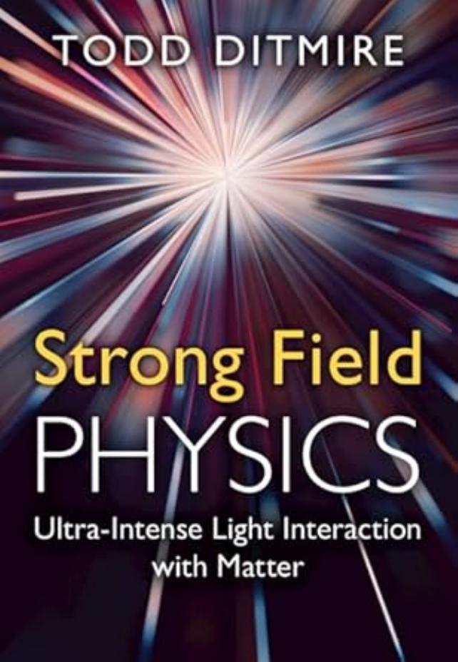 Strong Field Physics Ultraintense Light Interaction With Matter 1st Todd Ditmire