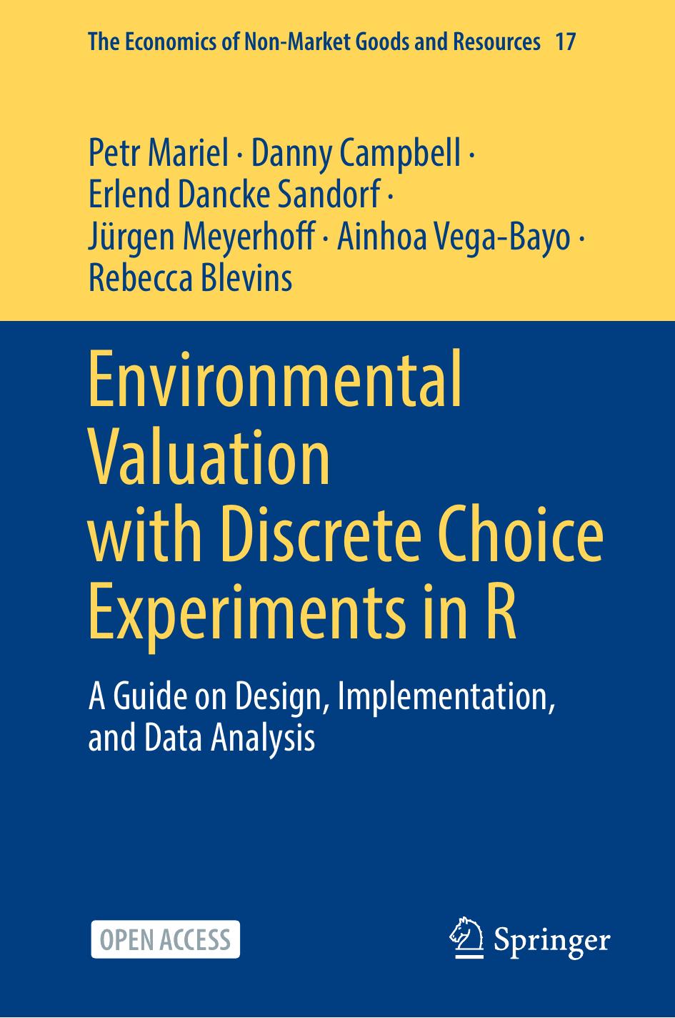 Environmental Valuation With Discrete Choice Experiments In R A Guide On Design Implementation And Data Analysis Petr Mariel