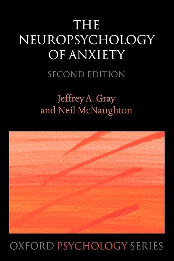 The Neuropsychology Of Anxiety An Enquiry Into The Functions Of The Septohippocampal System Neil Mcnaughton Jeffrey A Gray