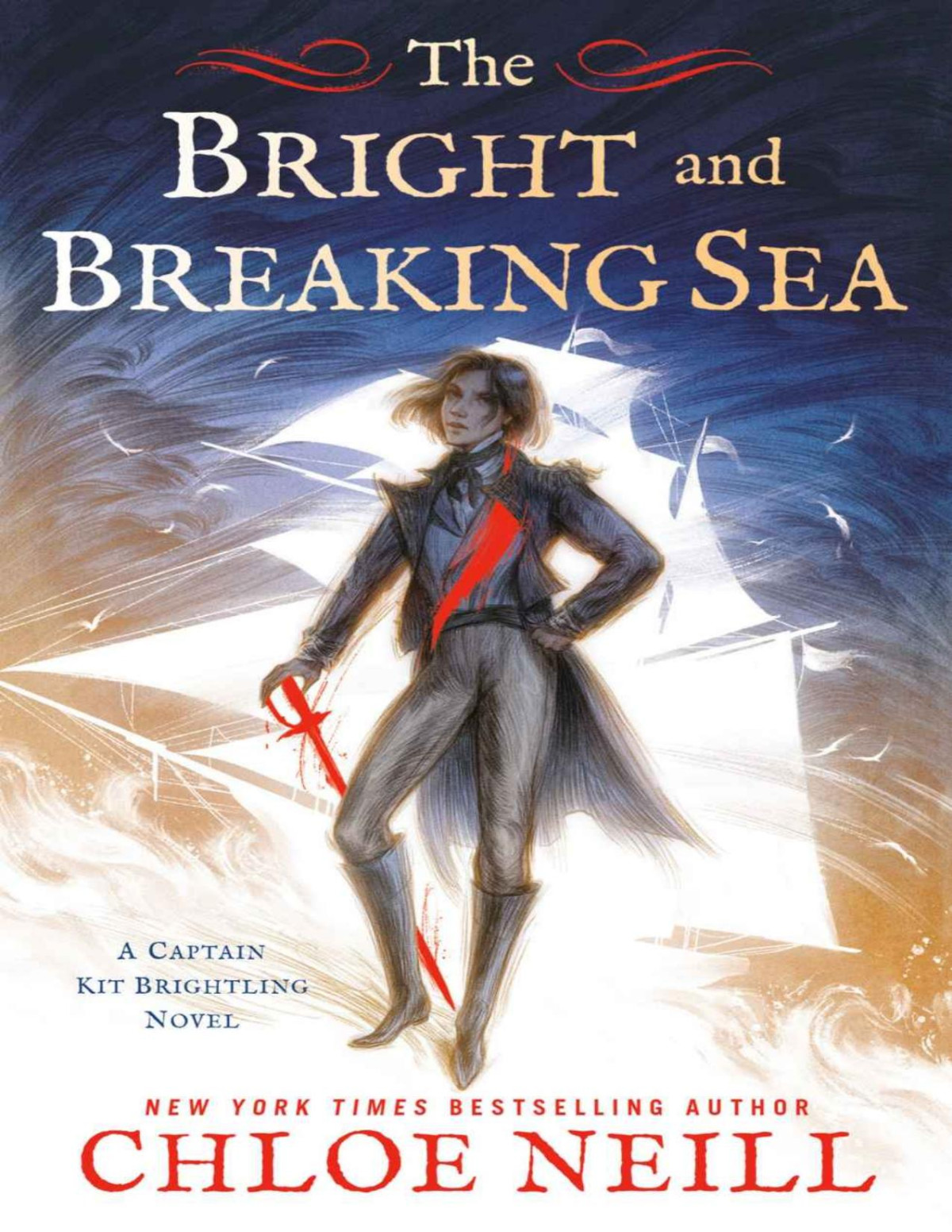 The Bright And Breaking Sea A Captain Kit Brightling Novel Book 1 Neill
