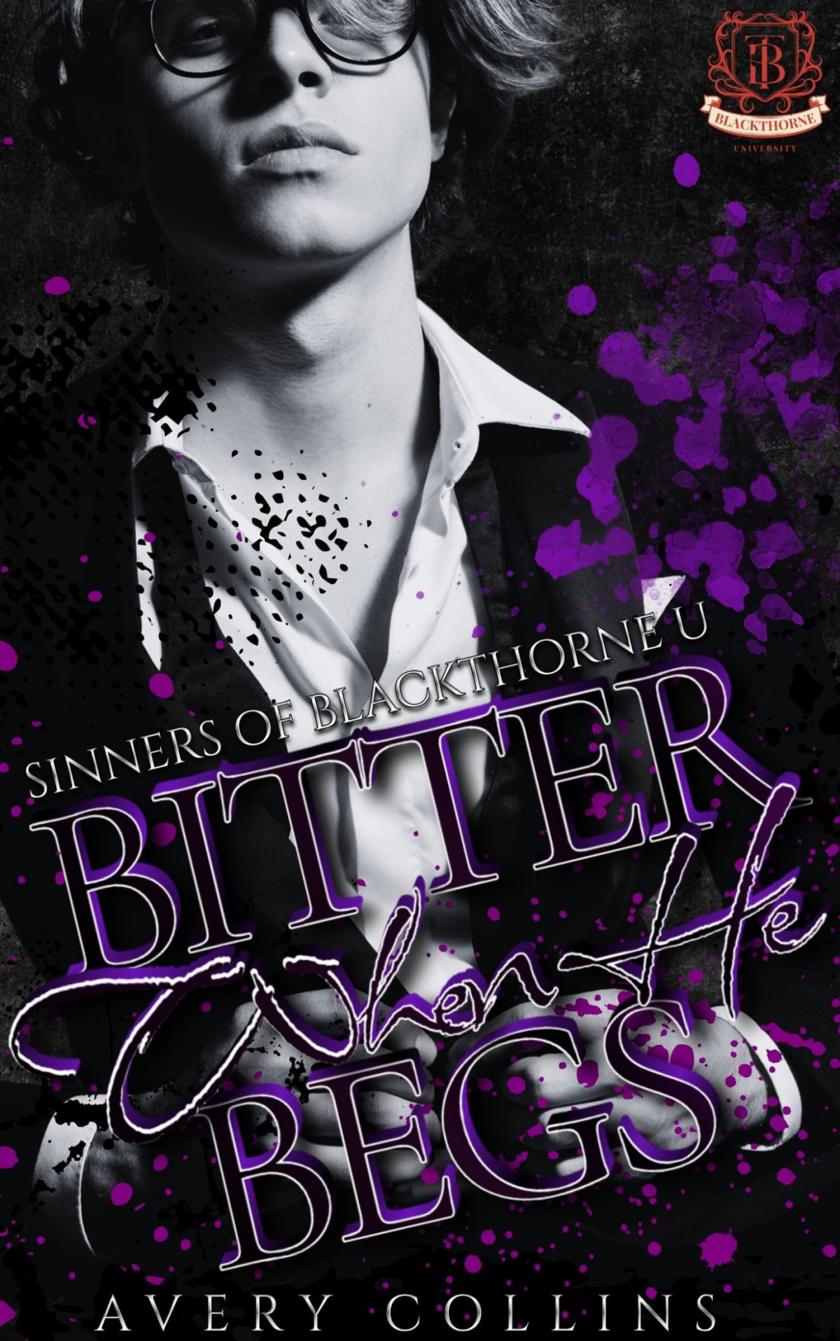 Bitter When He Begs A Dark Mm Sports Romance Sinners Of Blackthorne U Book 2 Avery Collins