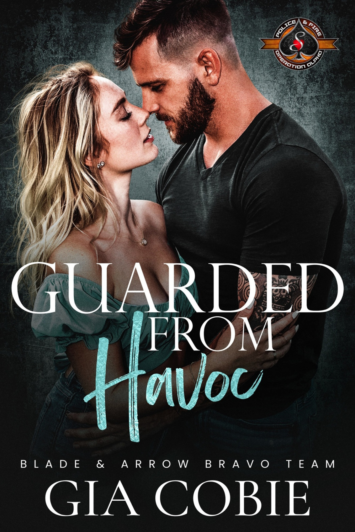 Guarded From Havoc Police And Fire Operation Alpha Blade And Arrow Security Bravo Team Book 6 Gia Cobie Operation Alpha
