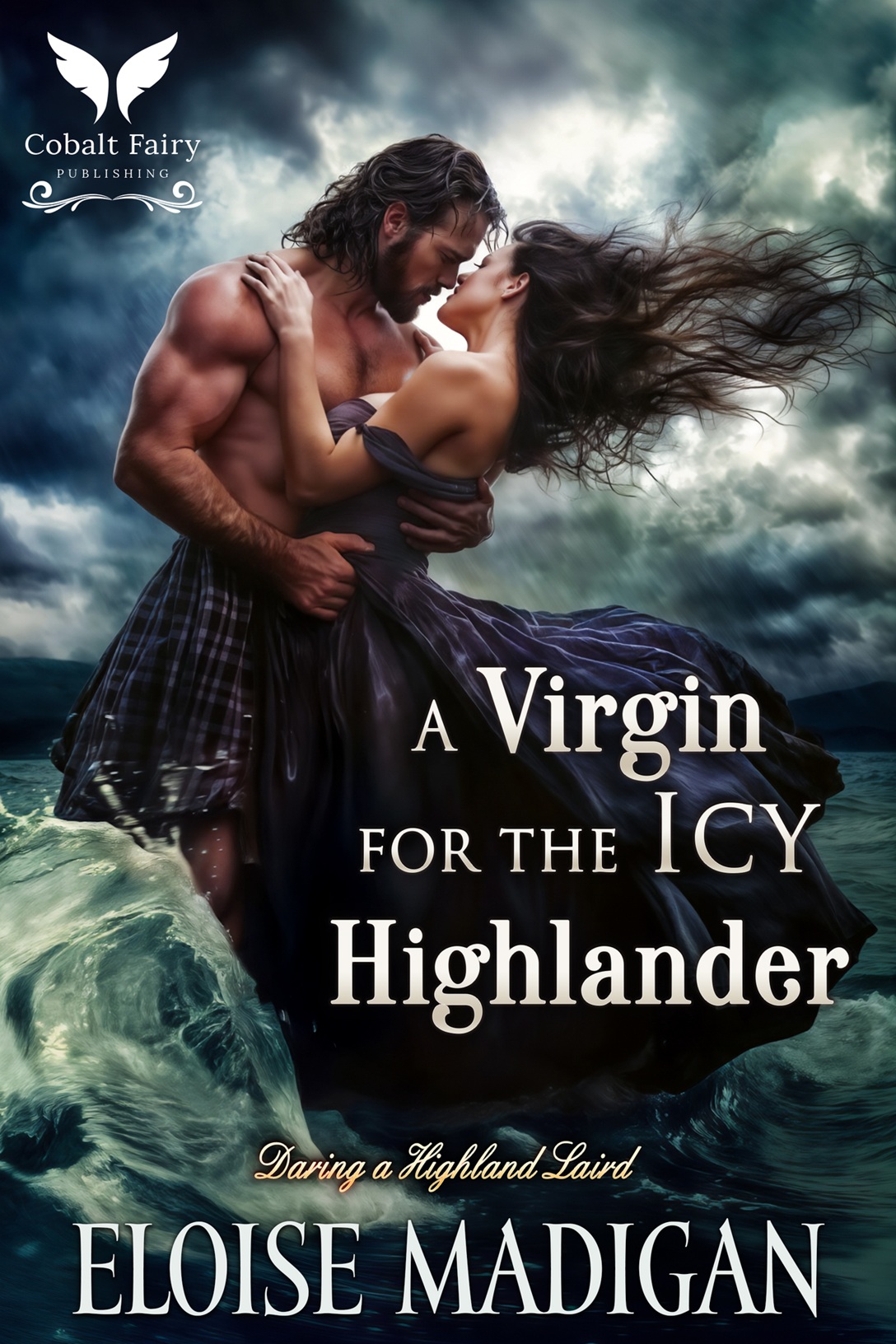 A Virgin For The Icy Highlander A Highlanders Historical Romance Novel Daring A Highland Laird Book 1 Eloise Madigan