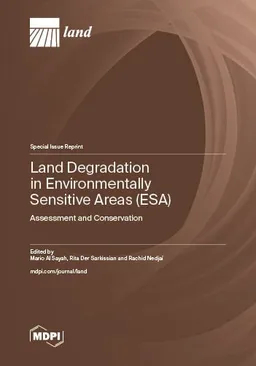 Land Degradation In Environmentally Sensitive Areas Esa Assessment And Conservation Mario Al Sayah