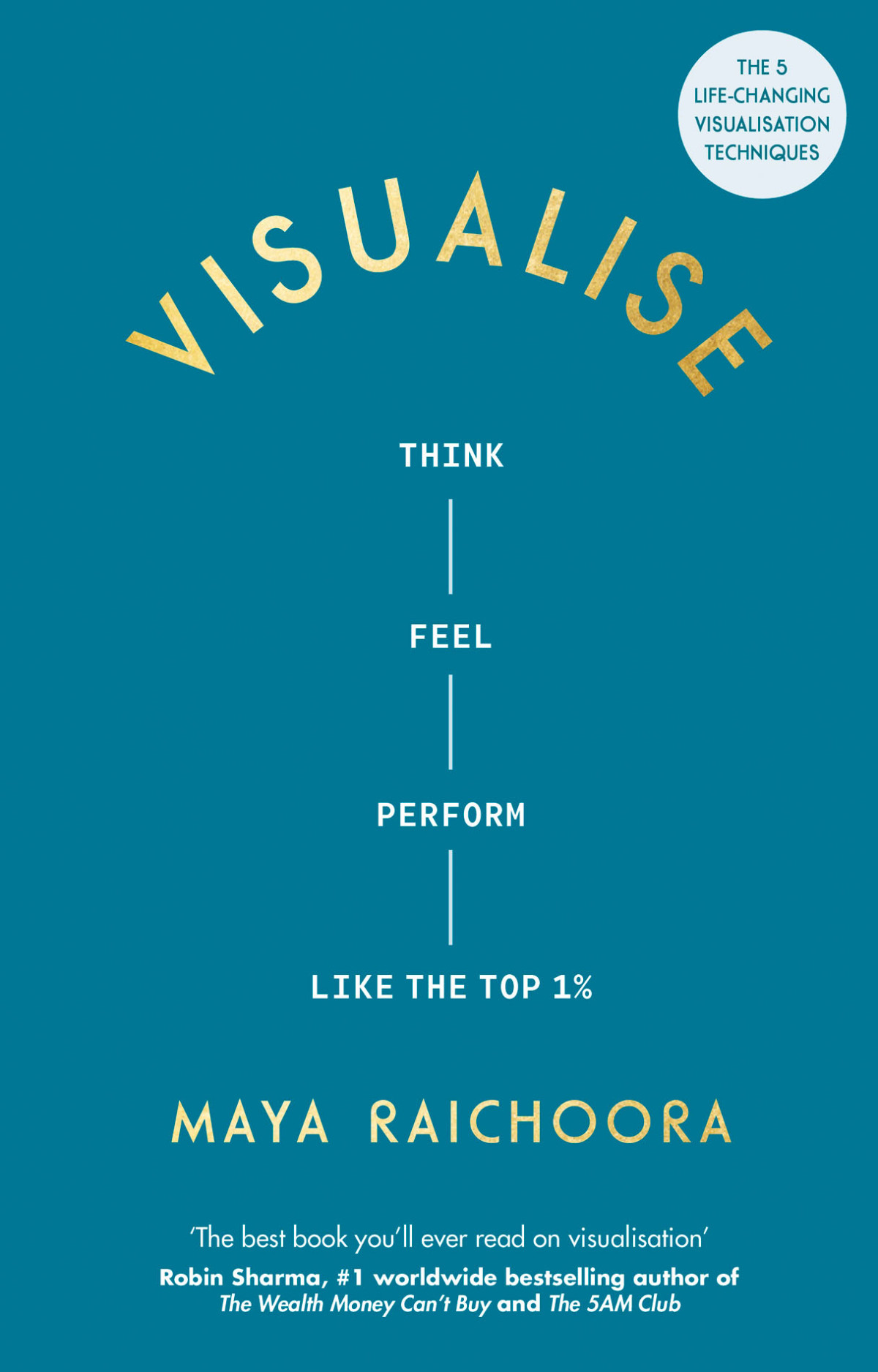 Visualize Think Feel Perform Like The Top 1 1st Edition Maya Raichoora