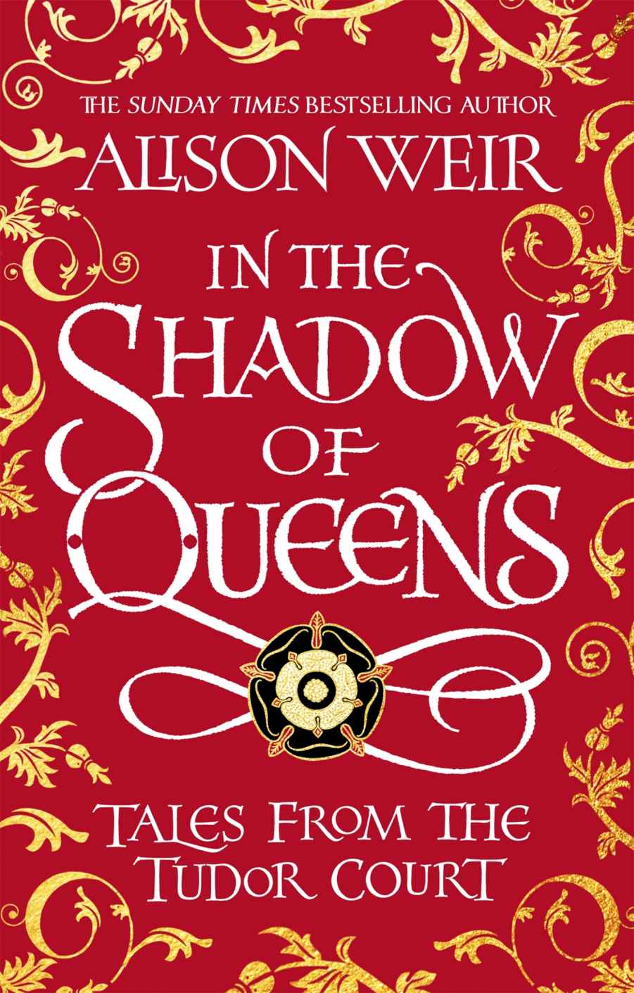 In The Shadow Of Queens Tales From The Tudor Court Alison Weir