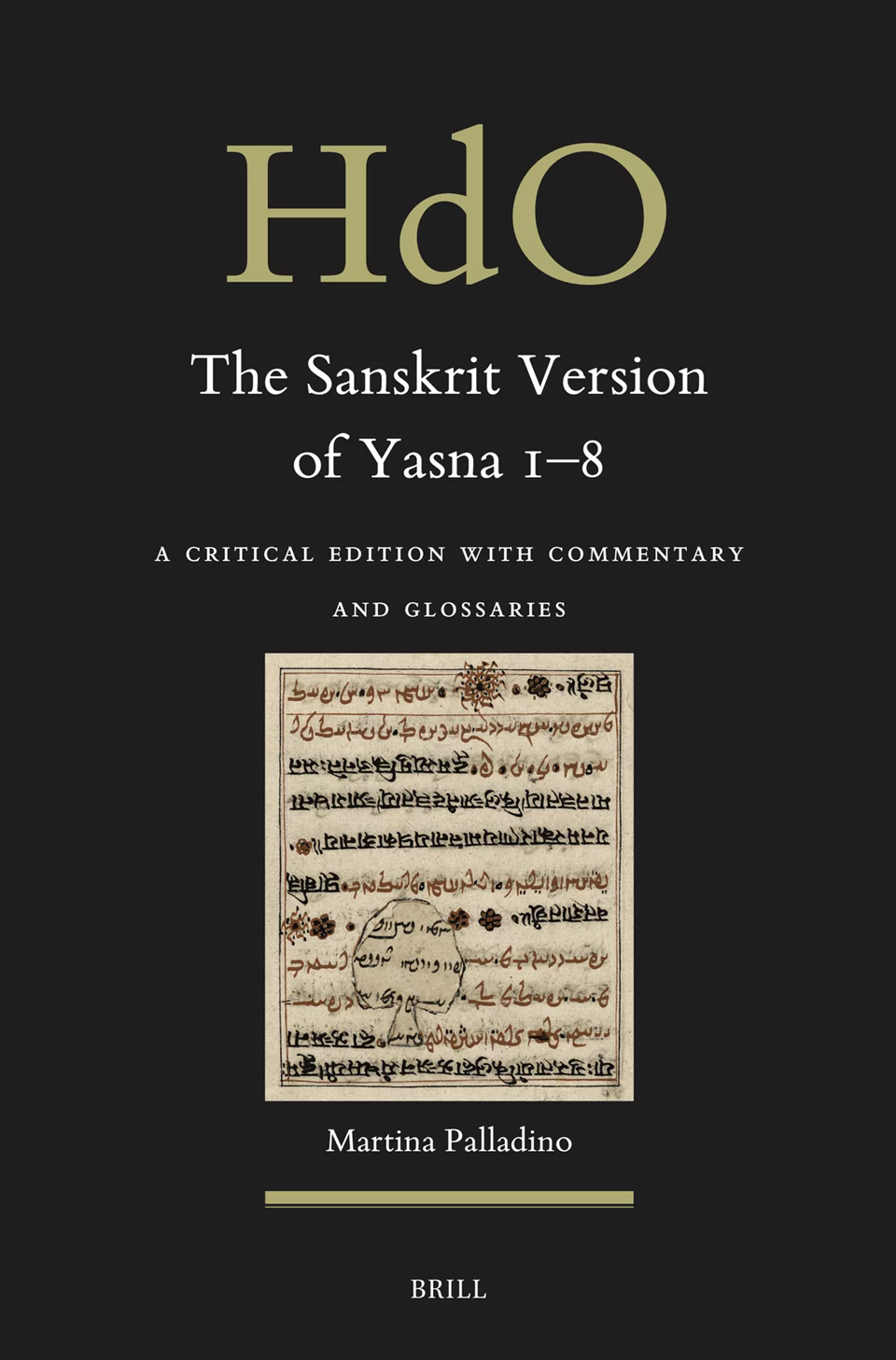 The Sanskrit Version Of Yasna 18 A Critical Edition With Commentary And Glossaries Martina Palladino