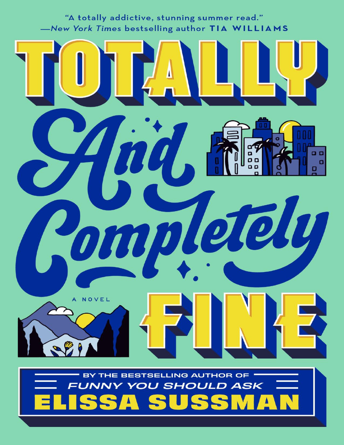 Totally And Completely Fine A Novel Elissa Sussman
