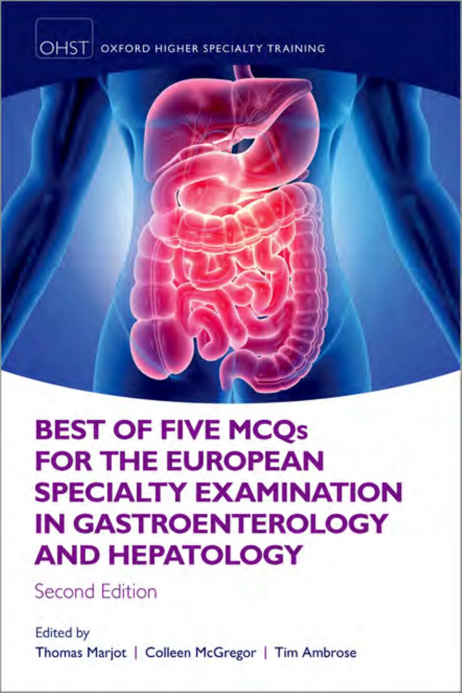 Best Of Five Mcqs For The European Specialty Examination In Gastroenterology And Hepatology Thomas Marjot Colleen Mcgregor Tim Ambrose Simon Travis Aminda De Silva Jeremy Cobbold