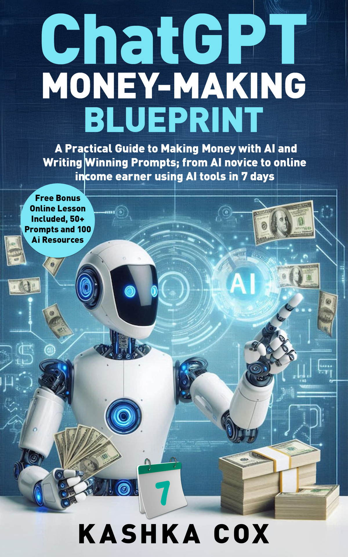 Chatgpt Moneymaking Blueprint A Practical Guide To Making Money With Ai And Writing Winning Prompts From Ai Novice To Online Income Earner Using Ai Tools In 7 Days Cox
