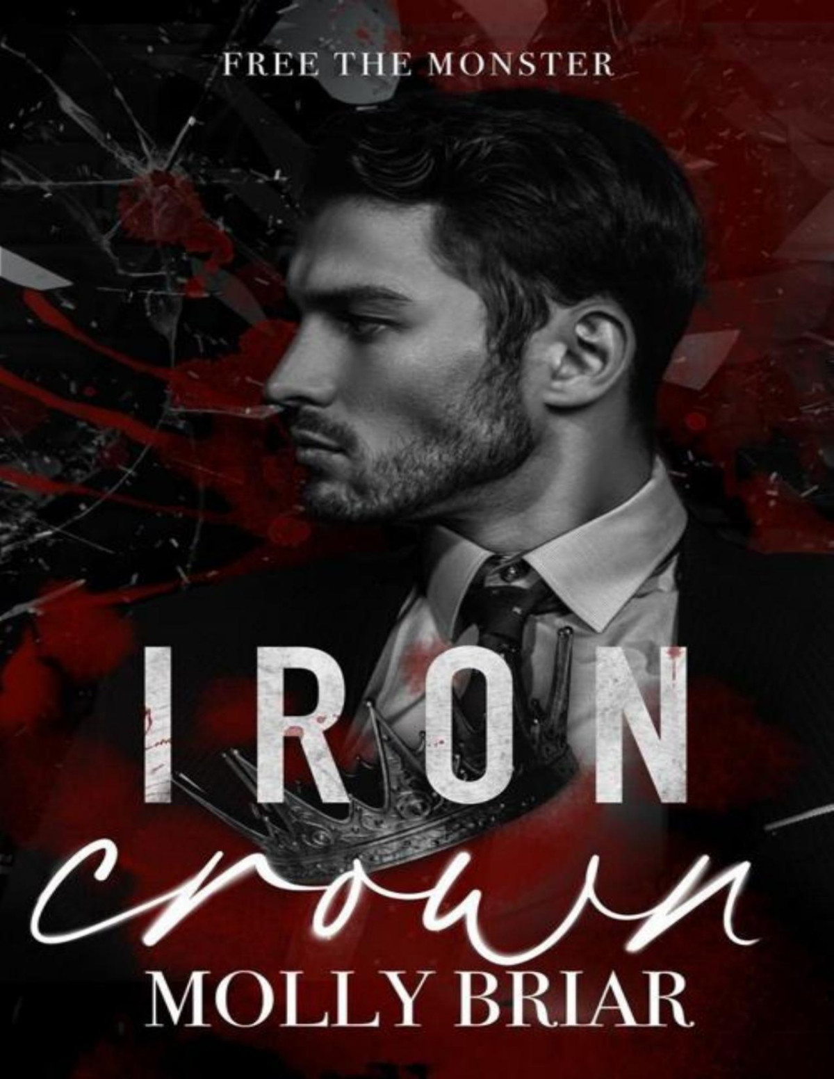 Iron Crown An Irish Mafia Romance Will Of Iron Book 3 Molly Briar