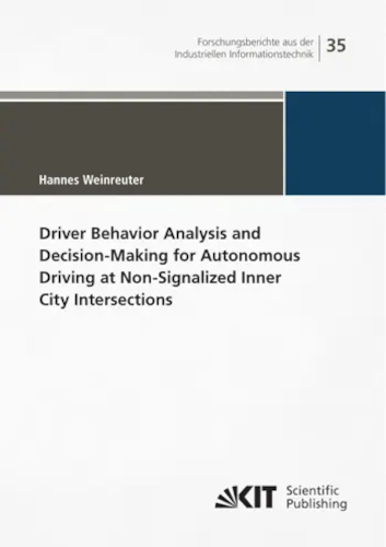 Driver Behavior Analysis And Decisionmaking For Autonomous Driving At Nonsignalized Inner City Intersections Hannes Weinreuter