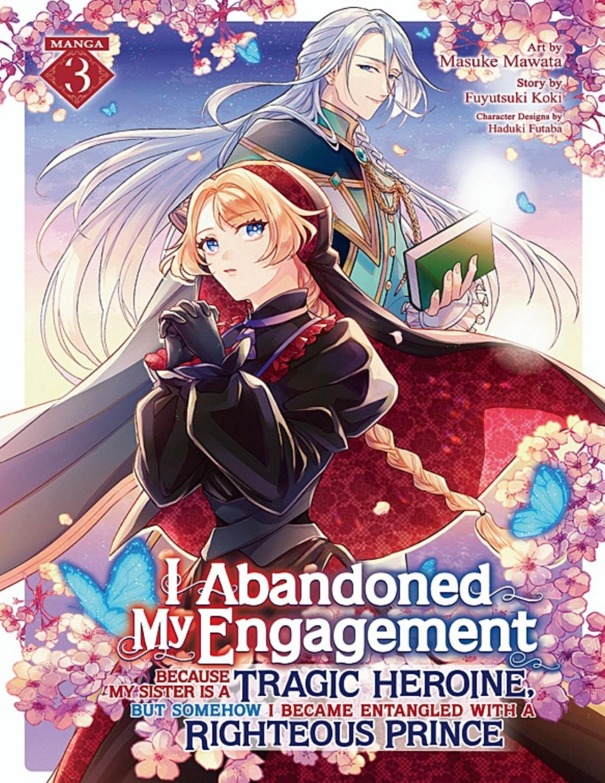 I Abandoned My Engagement Because My Sister Is A Tragic Heroine But Somehow I Became Entangled With A Righteous Prince Volume 3 Kindle Masuke Mawata