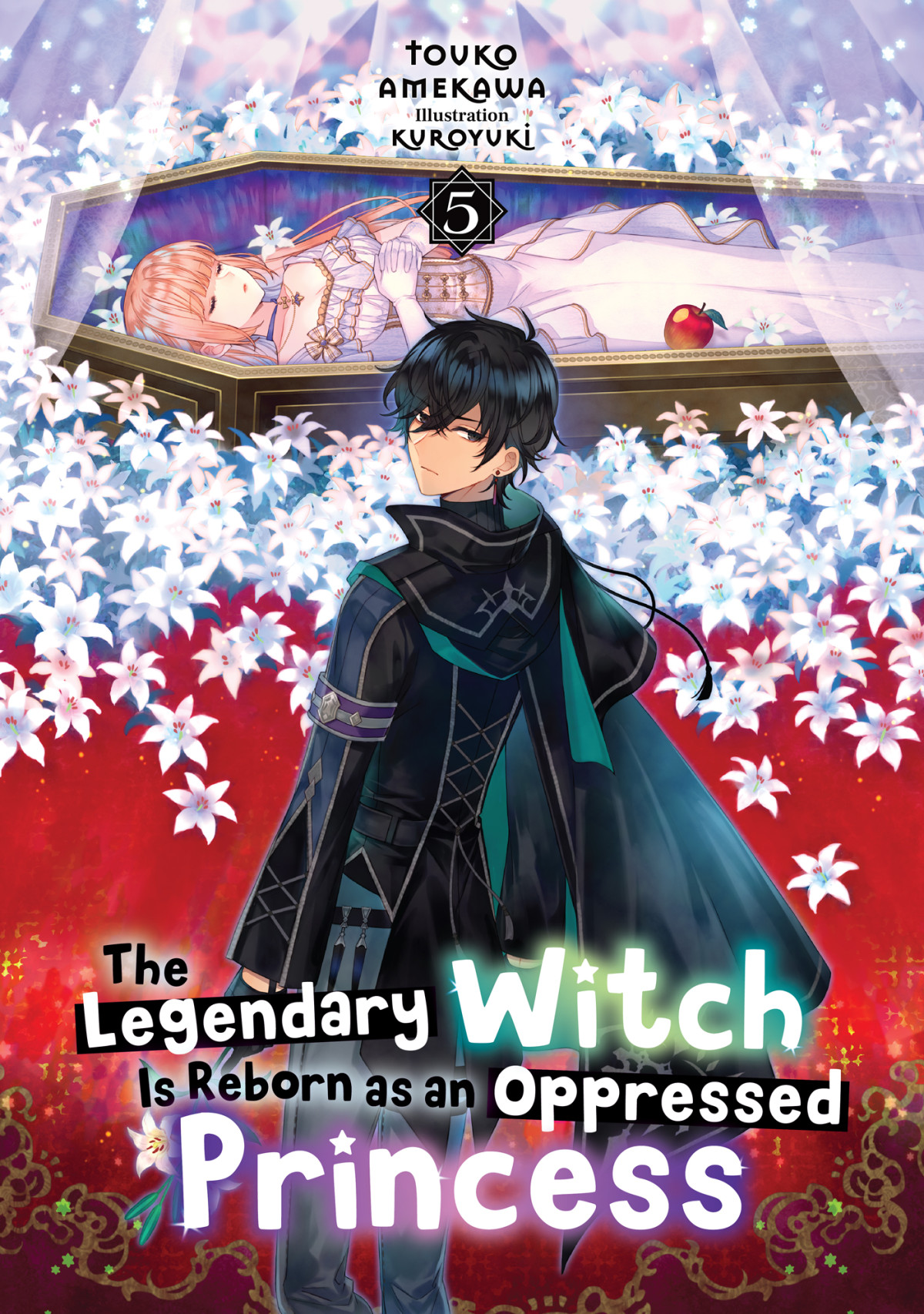 The Legendary Witch Is Reborn As An Oppressed Princess Volume 5 Touko Amekawa