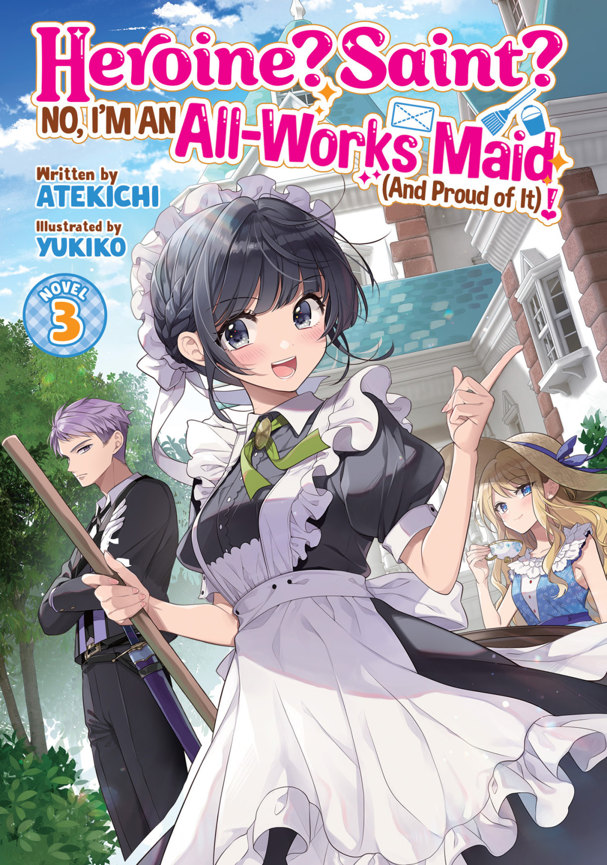 Heroine Saint No Im An Allworks Maid And Proud Of It Vol 3 Atekichi