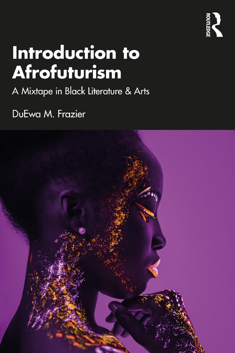 Introduction To Afrofuturism A Mixtape In Black Literature Arts Duewa M Frazier