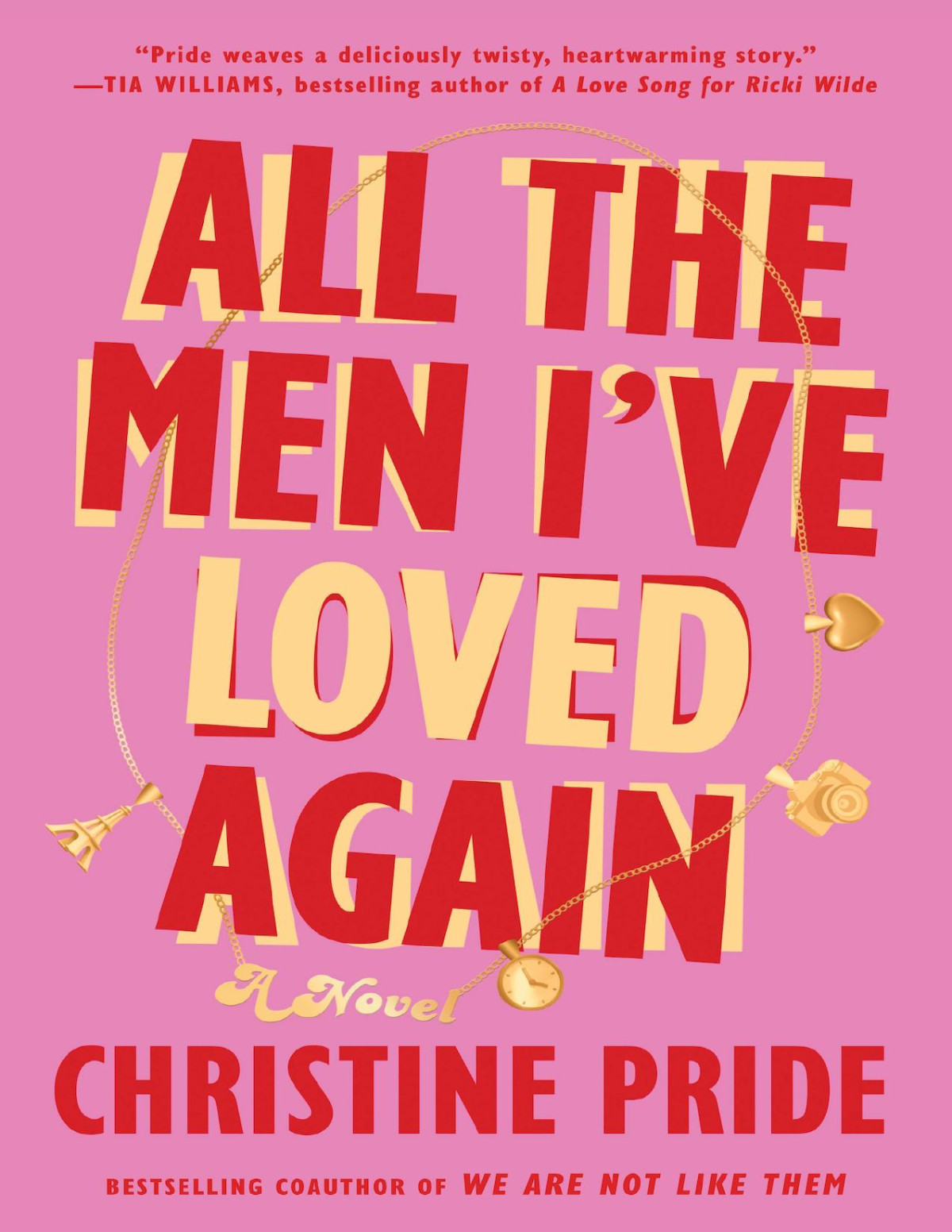 All The Men Ive Loved Again A Novel Christine Pride
