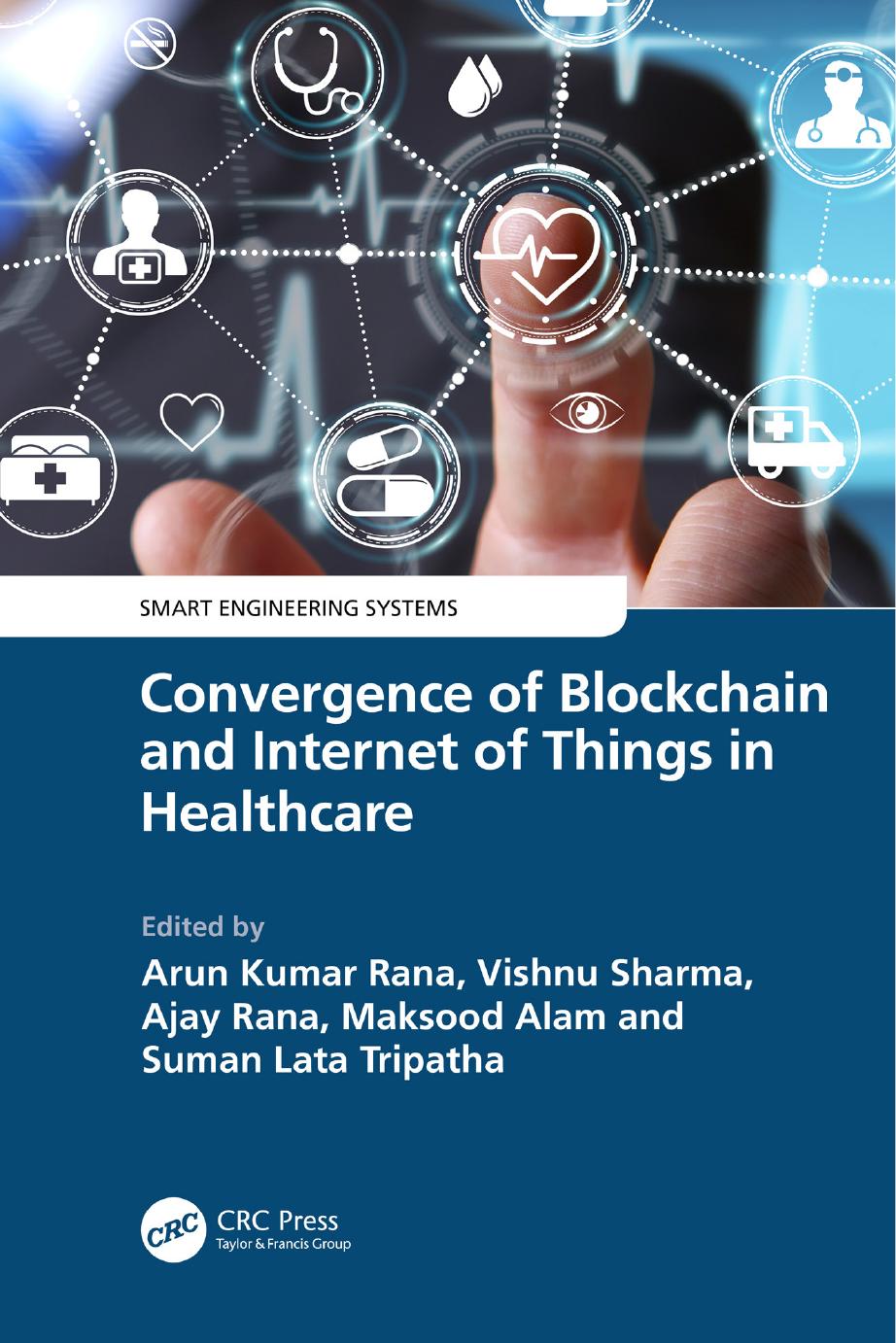 Convergence Of Blockchain And Internet Of Things In Healthcare 1st Arun Kumar Rana