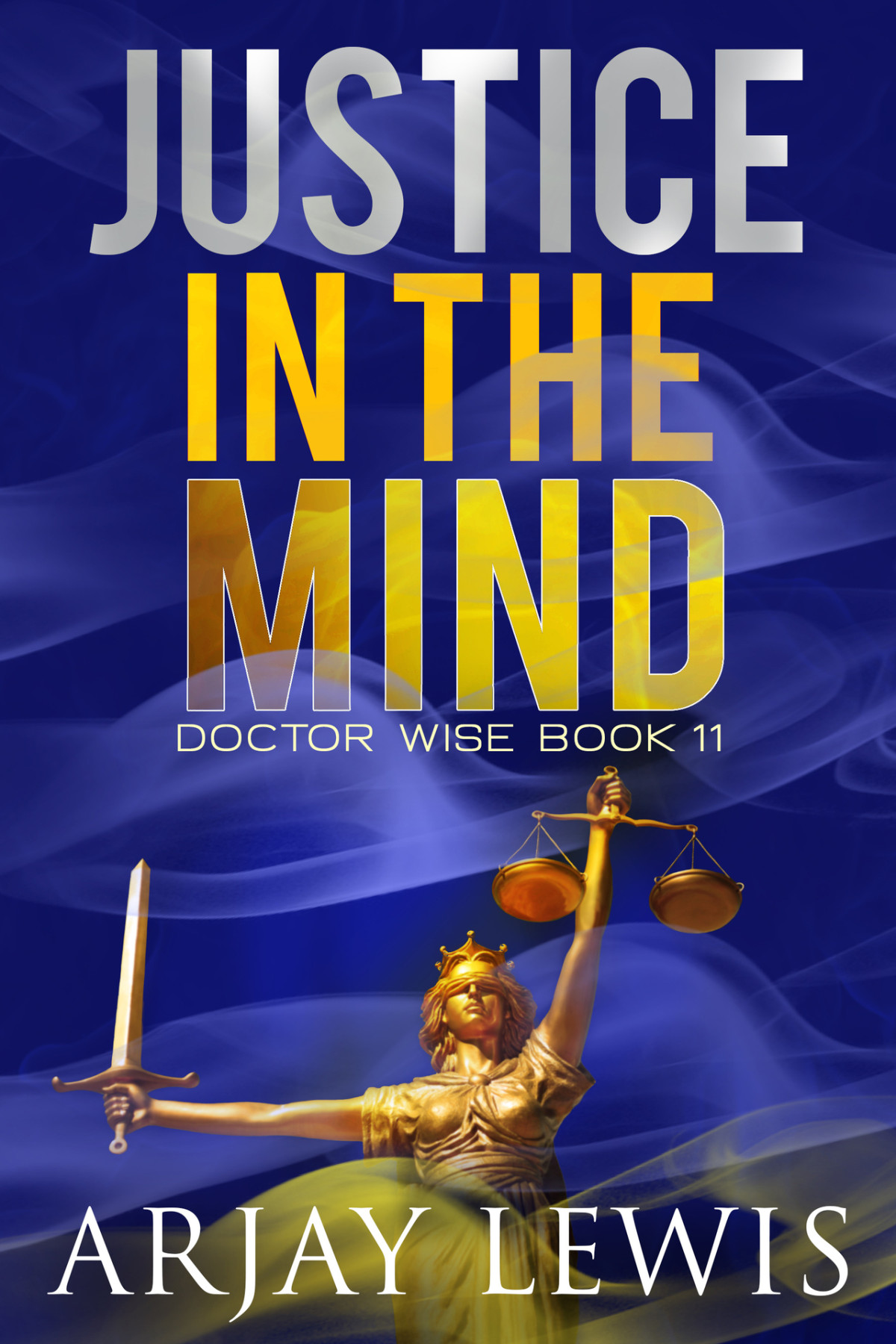 Doctor Wise 11 Justice In The Mind Lewis Arjay
