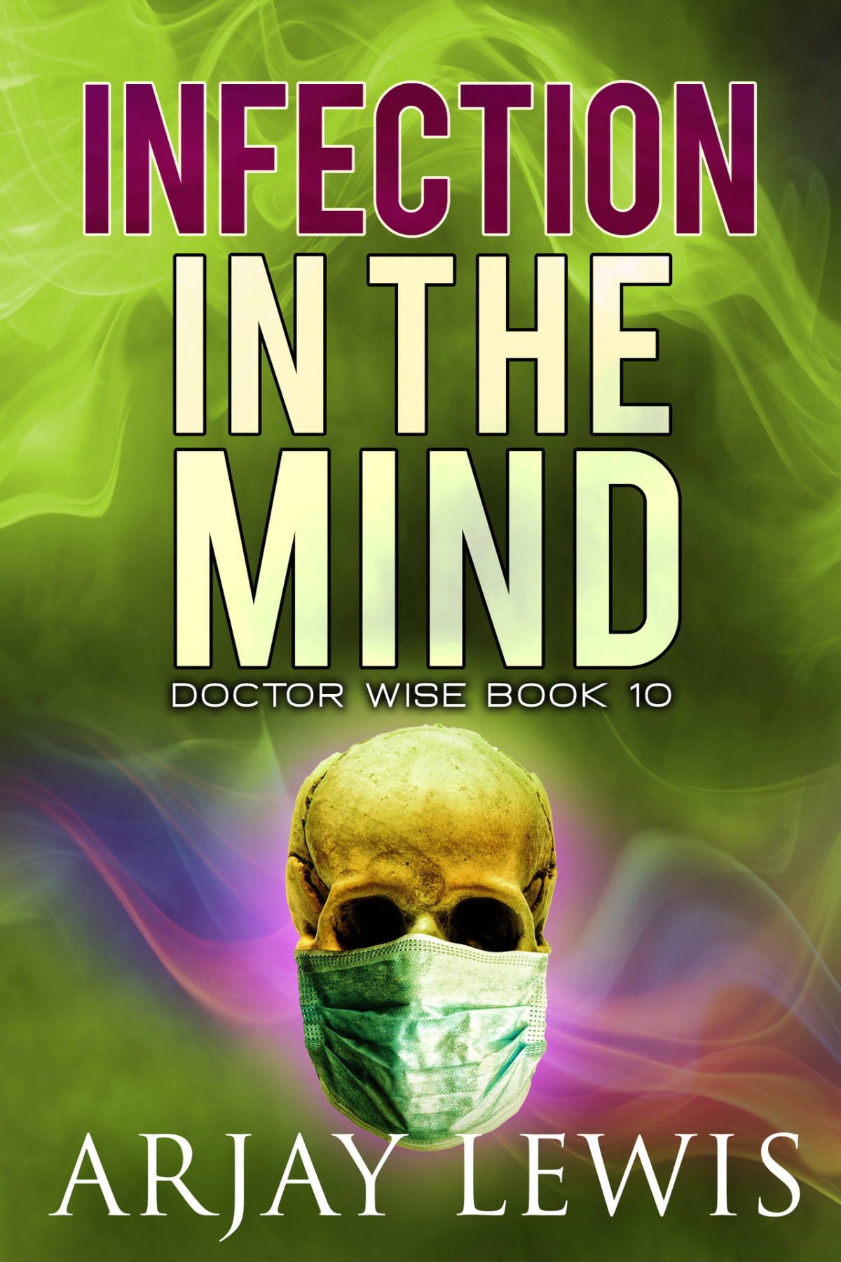 Doctor Wise 10 Infection In The Mind Lewis Arjay