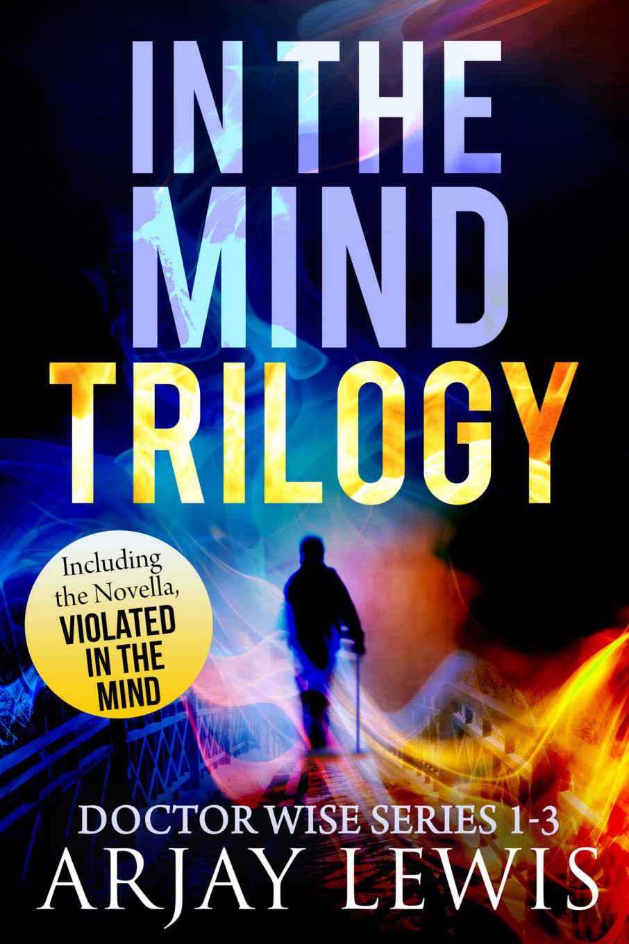 In The Mind Trilogy The Doctor Wise Series Books 13 Lewis Arjay
