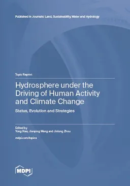 Hydrosphere Under The Driving Of Human Activity And Climate Change Status Evolution And Strategies Yong Xiao