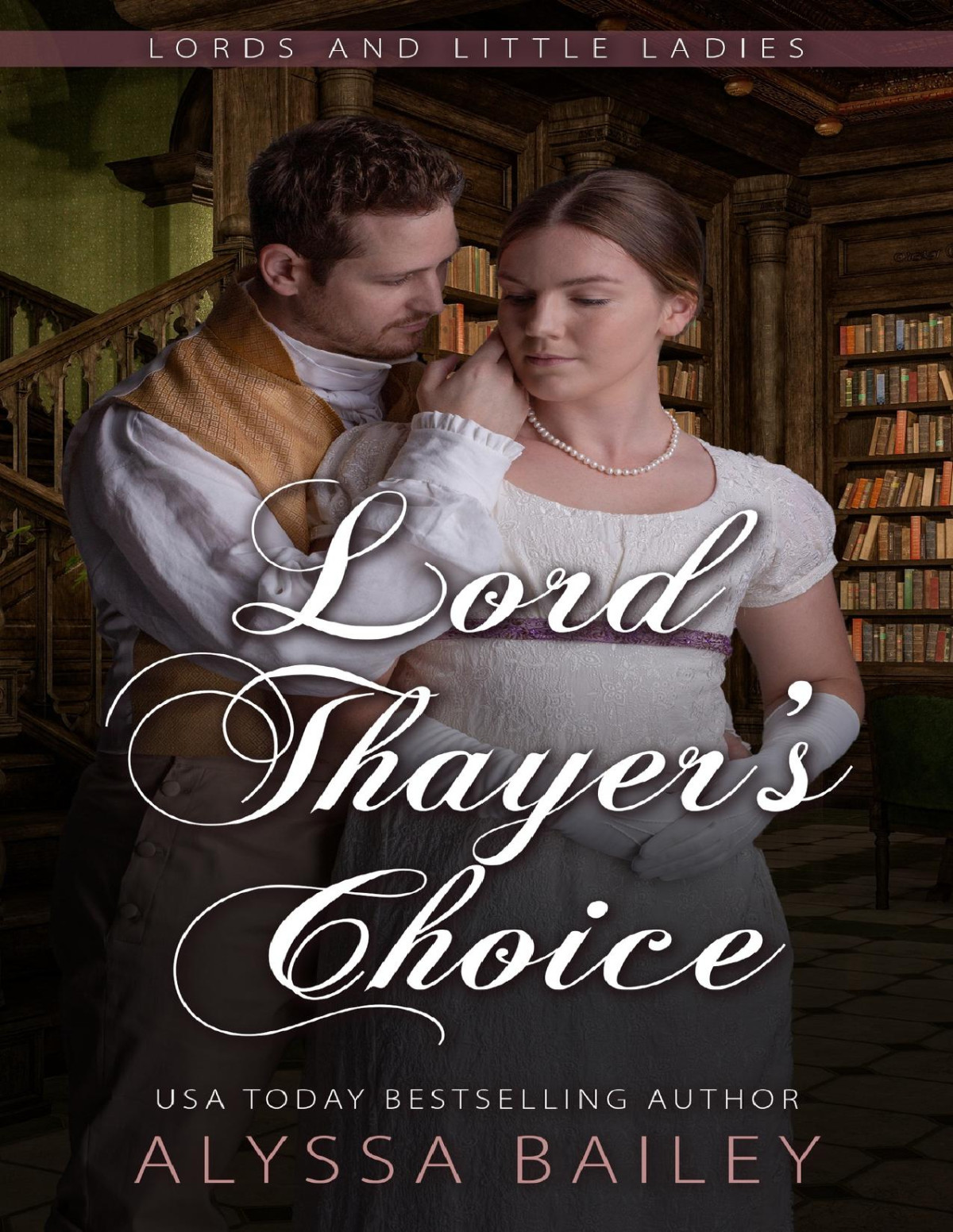Lord Thayers Choice Historical Daddy Dom Romance Alyssa Bailey