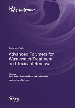 Advanced Polymers For Wastewater Treatment And Toxicant Removal Seyed Borhan Mousavi