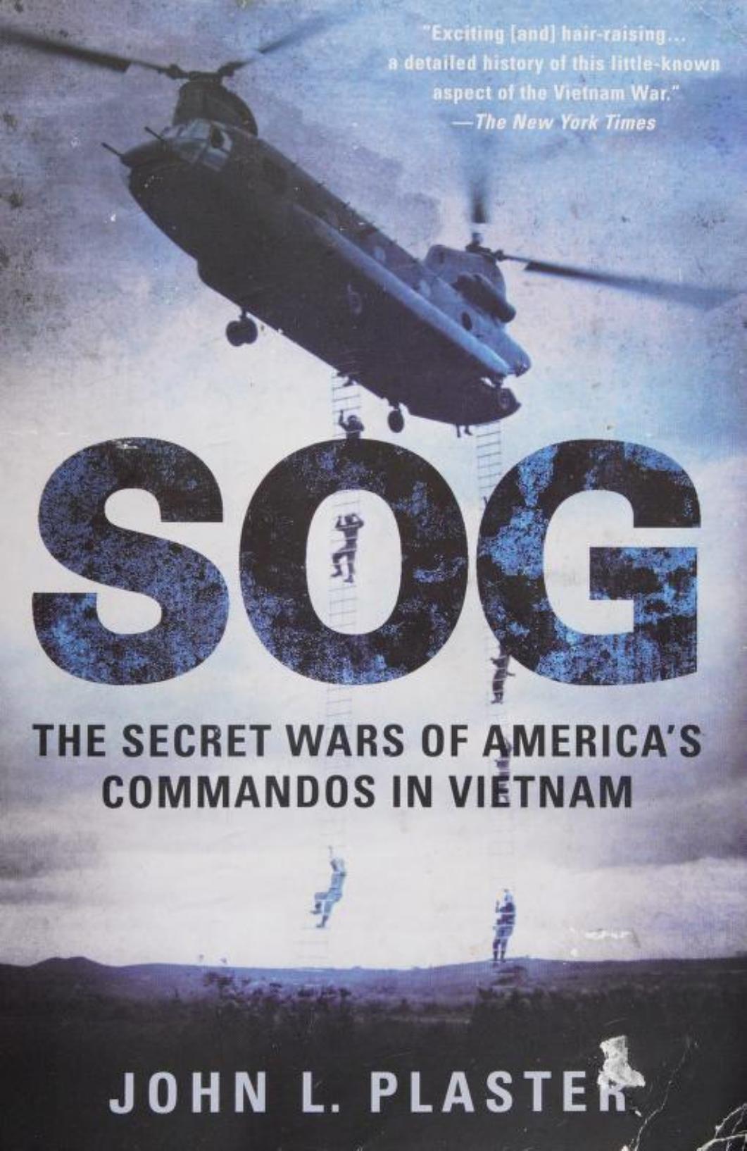 Sog The Secret Wars Of Americas Commandos In Vietnam Reprint John L Plaster