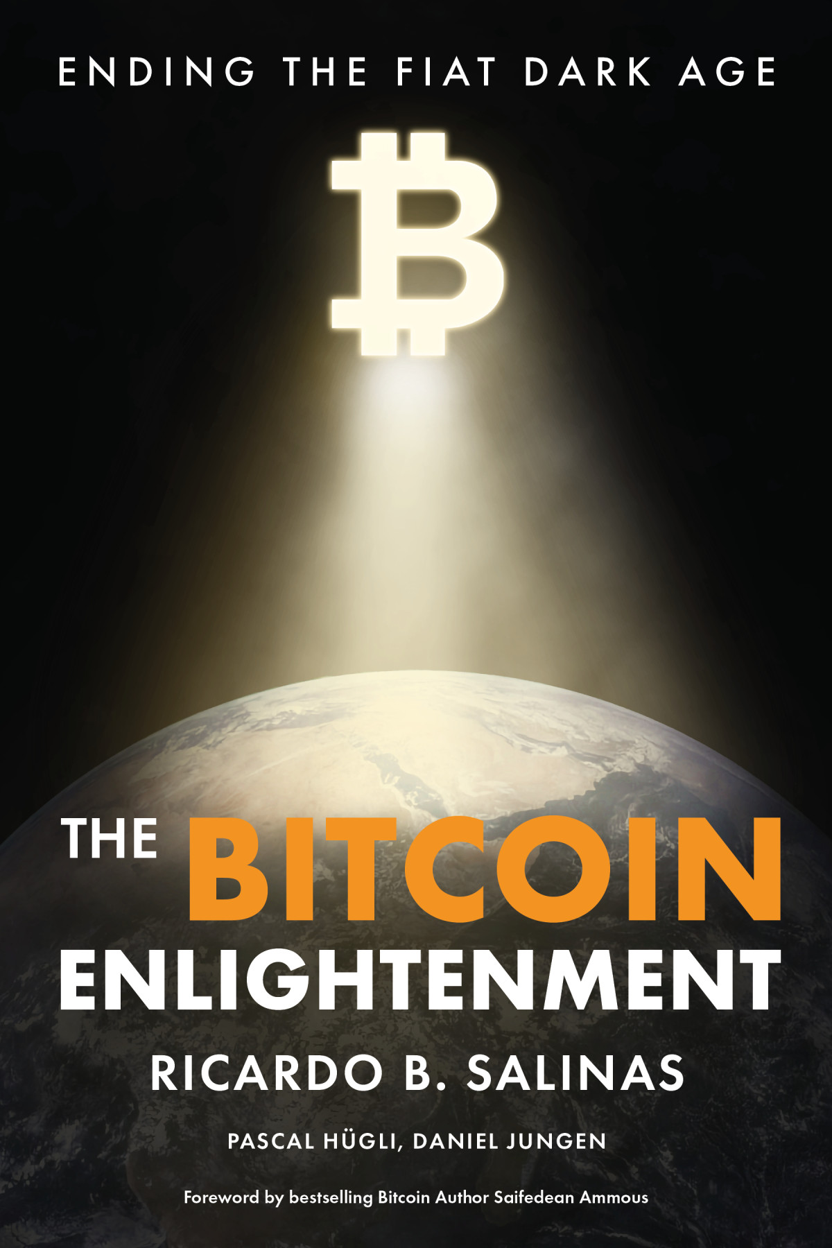The Bitcoin Enlightenment Ending The Fiat Dark Age Ricardo B Salinas