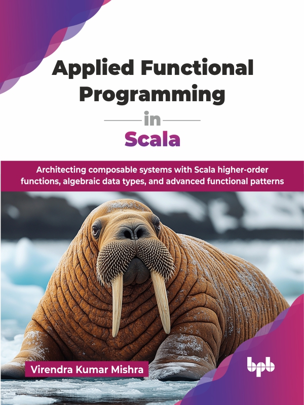 Applied Functional Programming In Scala Virendra Kumar Mishra