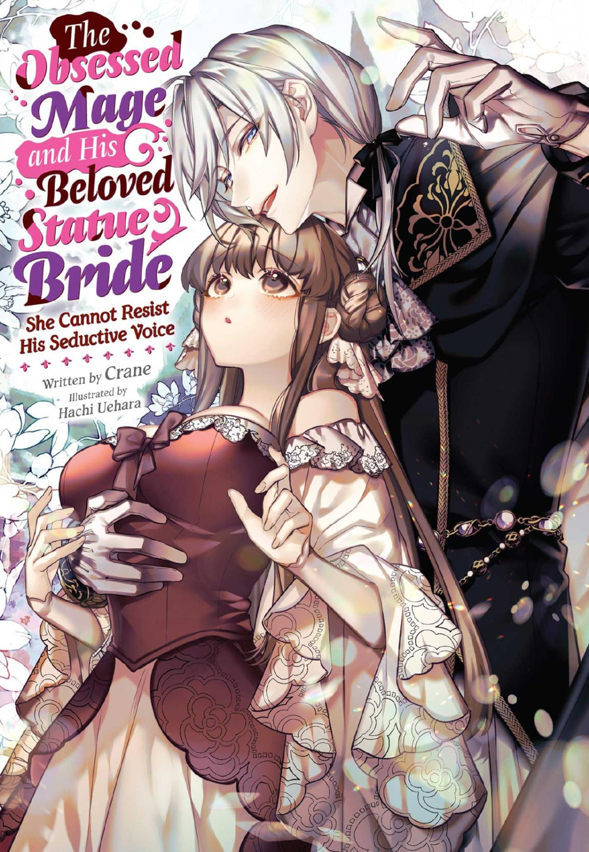 The Obsessed Mage And His Beloved Statue Bride She Cannot Resist His Seductive Voice Light Novel Crane