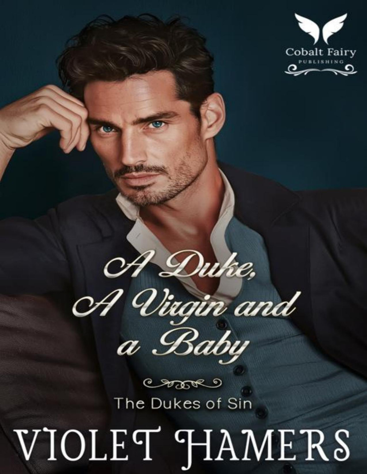 A Duke A Virgin And A Baby A Historical Regency Romance Novel The Dukes Of Sin Book 7 Violet Hamers
