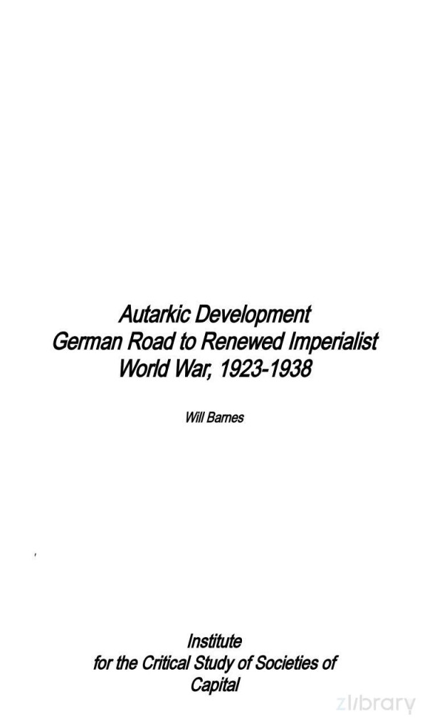 Autarkic Development The German Road To Renewed Imperialist World War 19231938 2nd Will Barnes