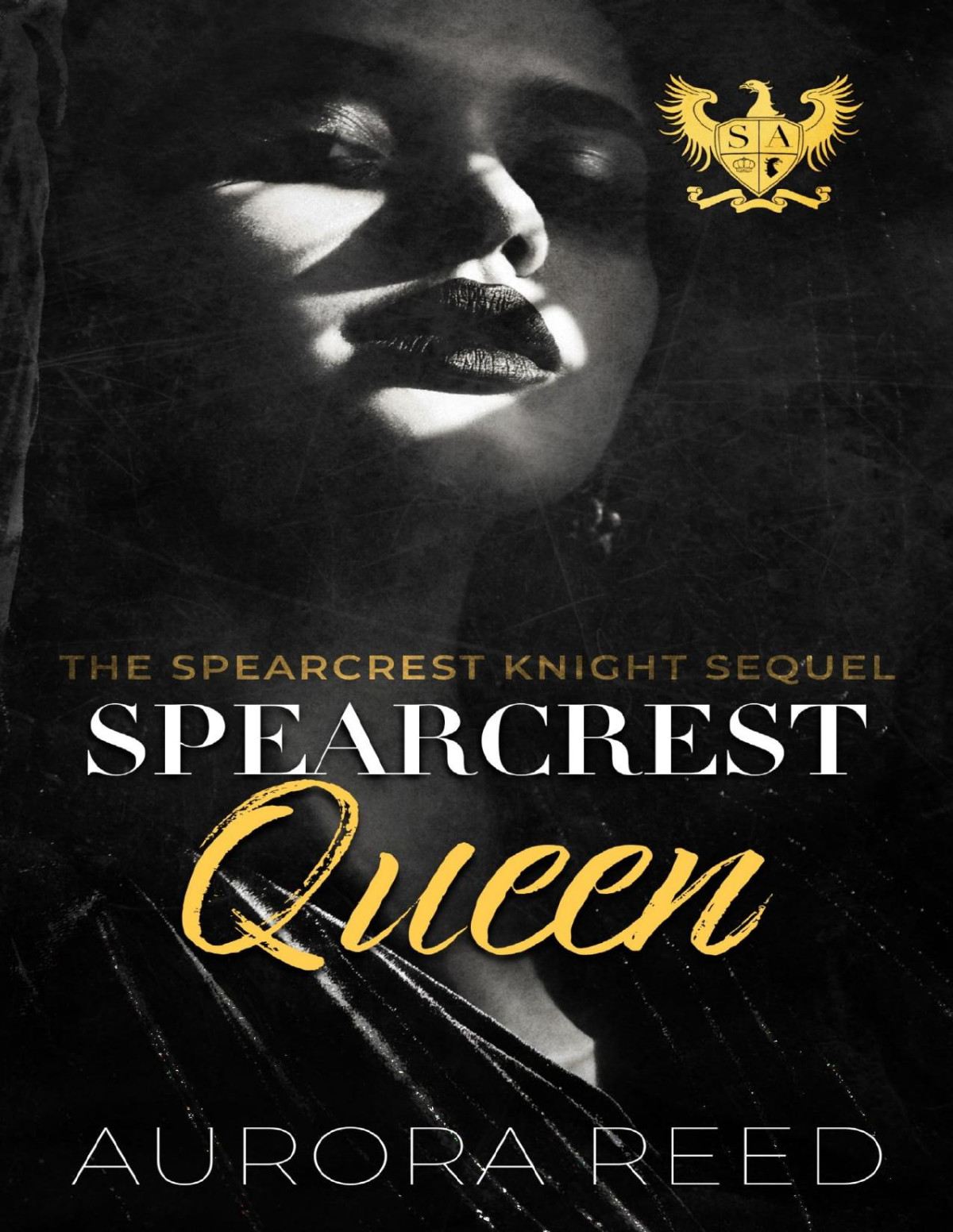 Spearcrest Queen The Spearcrest Knight Sequel Spearcrest Kings Aurora Reed