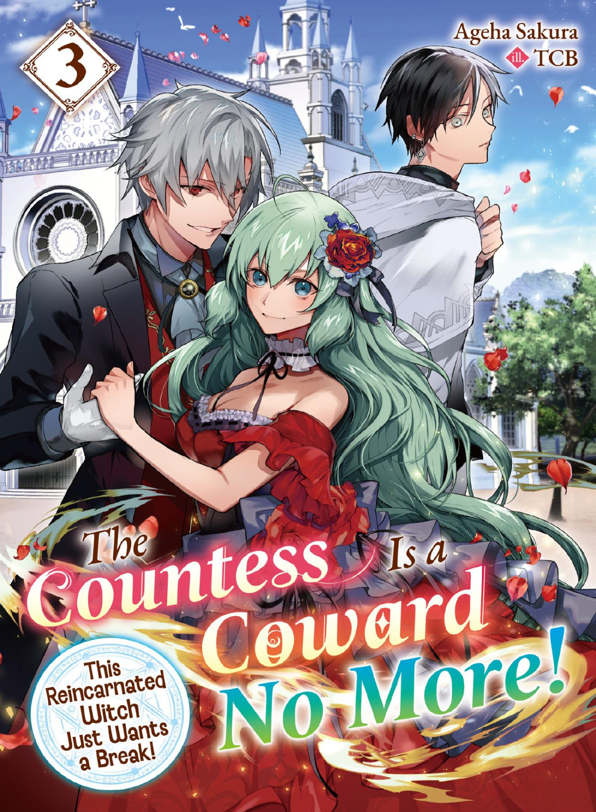 The Countess Is A Coward No More This Reincarnated Witch Just Wants A Break Volume 3 Ageha Sakura
