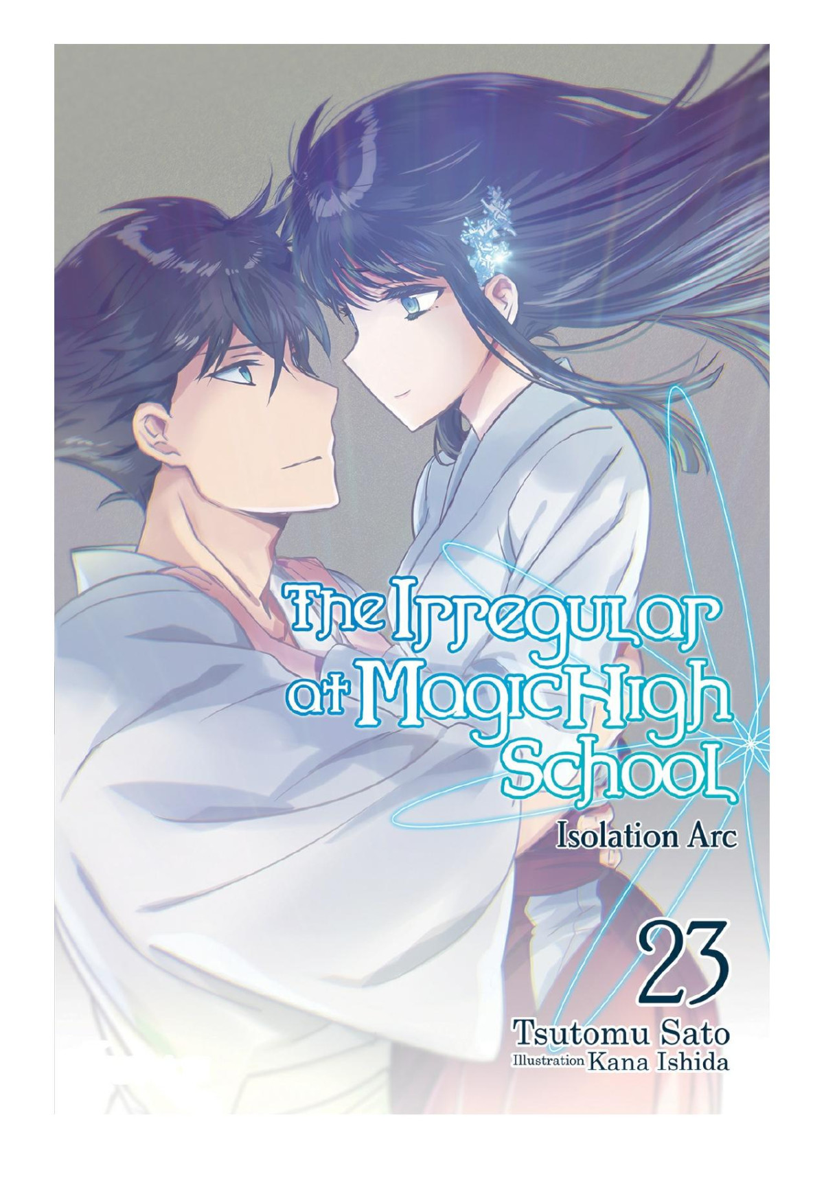 The Irregular At Magic High School Vol 23 Isolation Arc Tsutomu Sato Kana Ishida