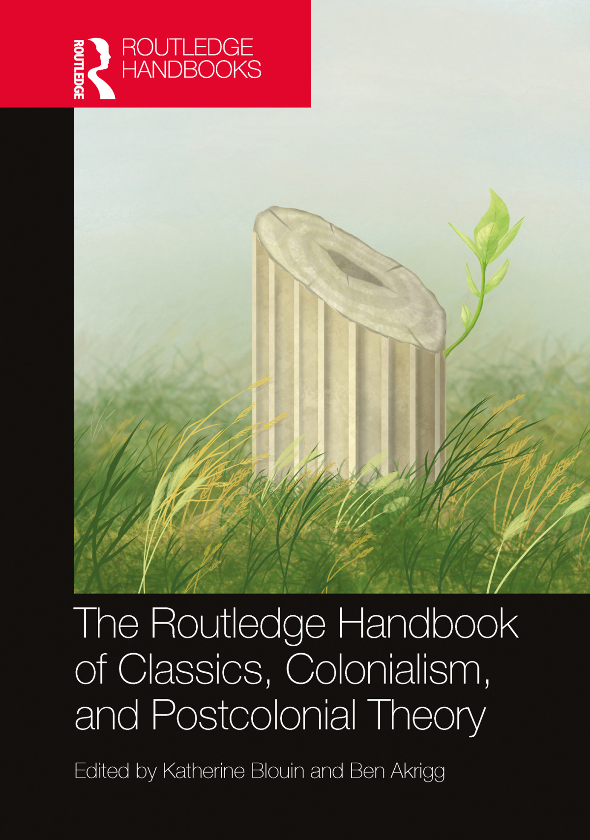 The Routledge Handbook Of Classics Colonialism And Postcolonial Theory Unknown