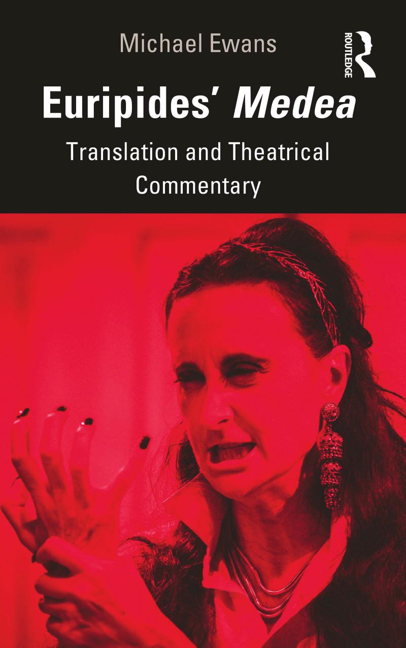 Euripides Medea Translation And Theatrical Commentary Michael Ewans