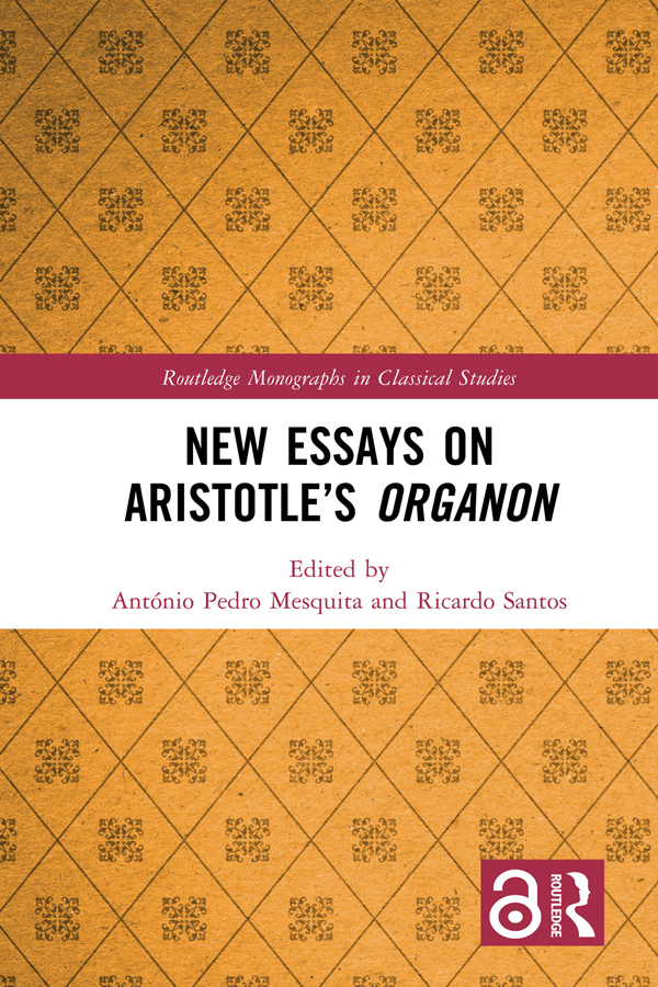 New Essays On Aristotles Organon António Pedro Mesquita Ricardo Santos