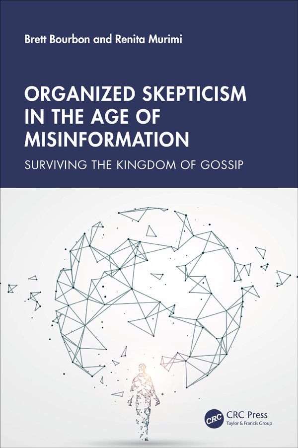 Organized Skepticism In The Age Of Misinformation Surviving The Kingdom Of Gossip Bourbon