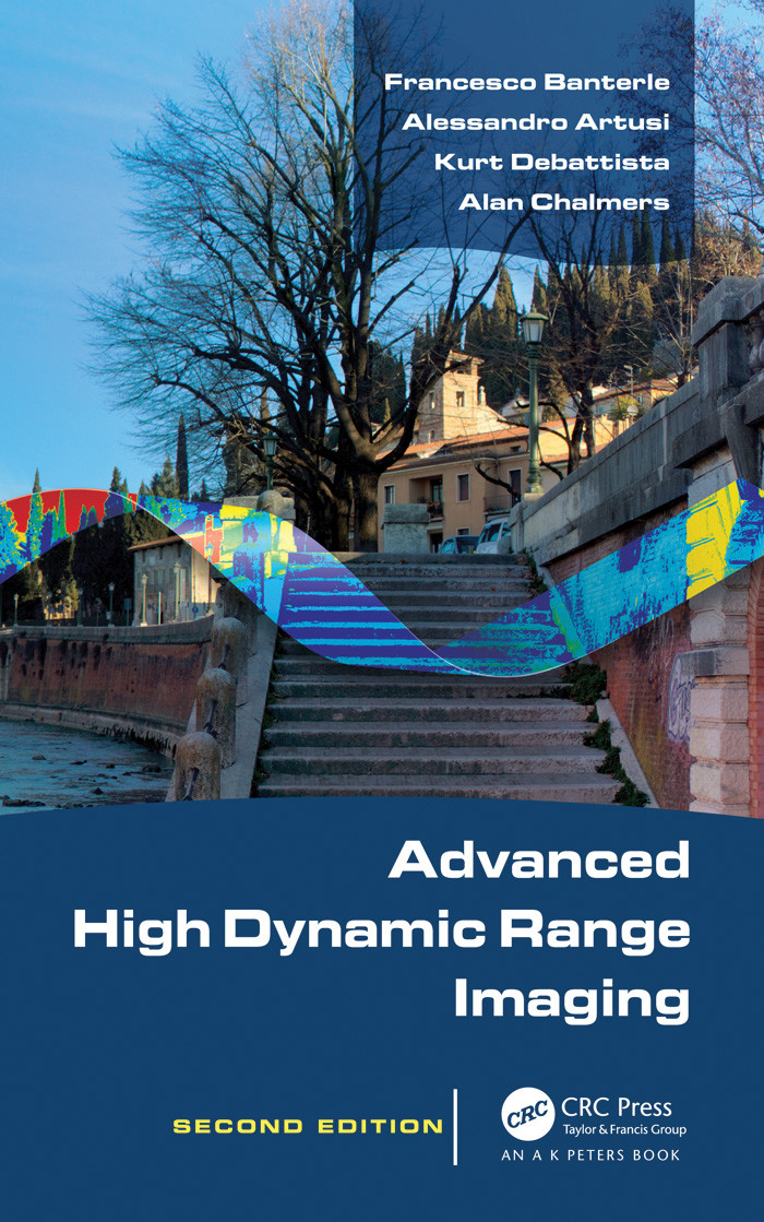 Advanced High Dynamic Range Imaging Francesco Banterle Alessandro Artusi