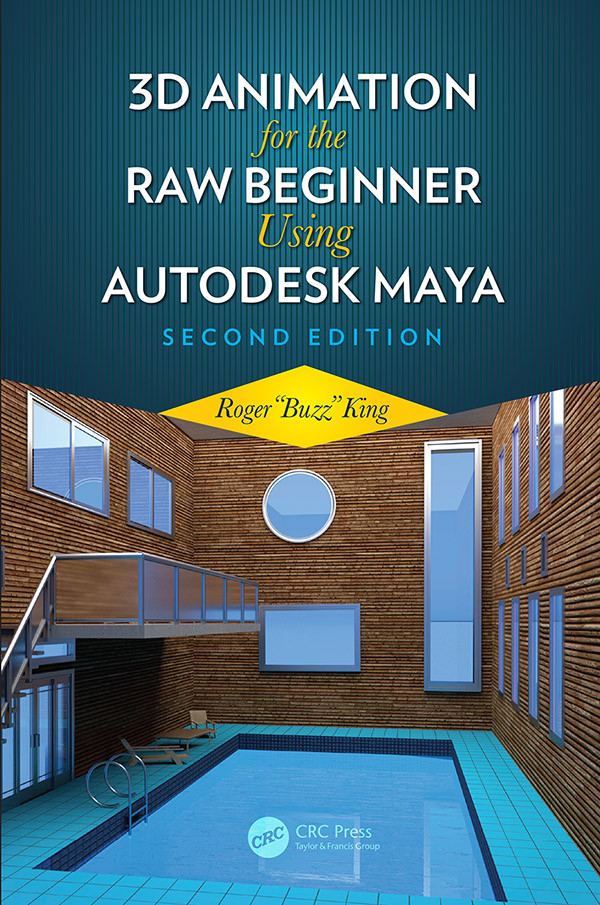 3d Animation For The Raw Beginner Using Autodesk Maya Second Edition Roger King