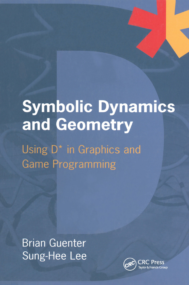 Symbolic Dynamics And Geometry Using D In Graphics And Game Programming Brian Guenter Sunghee Lee