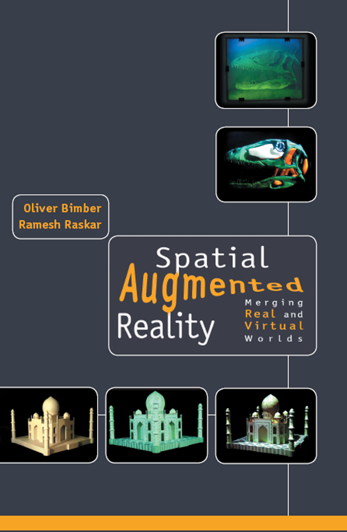 Spatial Augmented Reality Merging Real And Virtual Worlds Oliver Bimber Ramesh Raskar