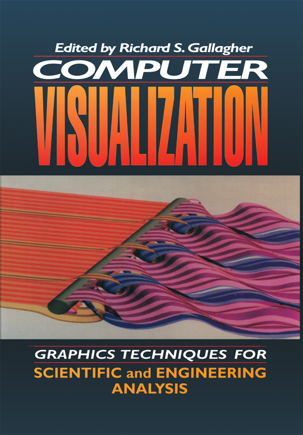 Computer Visualization Graphics Techniques For Scientific And Engineering Analysis Richard S Gallagher