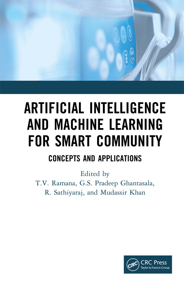 Artificial Intelligence And Machine Learning For Smart Community Concepts And Applications T V Ramana G S Pradeep Ghantasala R Sathiyaraj Mudassir Khan